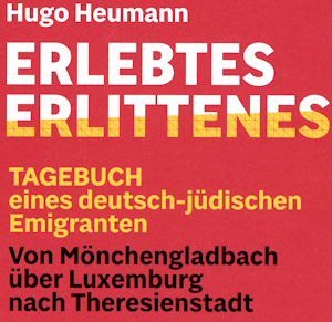 Hugo Heumann: Erlebtes – Erlittenes